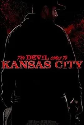 2023美国恐怖佳作《恶魔来到堪萨斯城》1080P资源速览