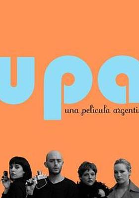 《UPA!》系列：阿根廷独立电影发展的鲜活映照