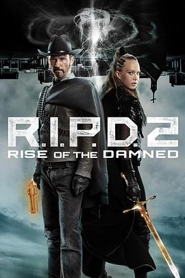 冥界警局2：咒灵崛起 R.I.P.D. 2: Rise of the Damned_电影