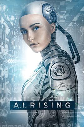 人工性智能 A.I. Rising_电影