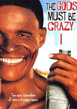 上帝也疯狂 The Gods Must Be Crazy_电影