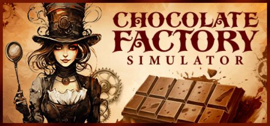 【小游戏独立游戏】巧克力工厂模拟器（Chocolate Factory Simulator）v1.04免安装中文版-BNS供稿